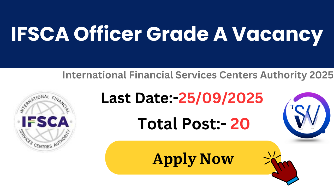 IFSCA Officer Grade A Recruitment 2025