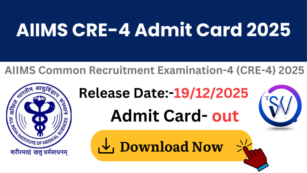 AIIMS CRE 4 Admit Card 2025 Download
