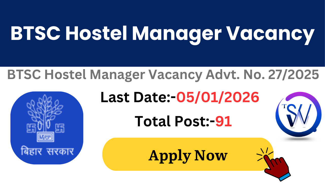 BTSC Hostel Manager Vacancy 2025